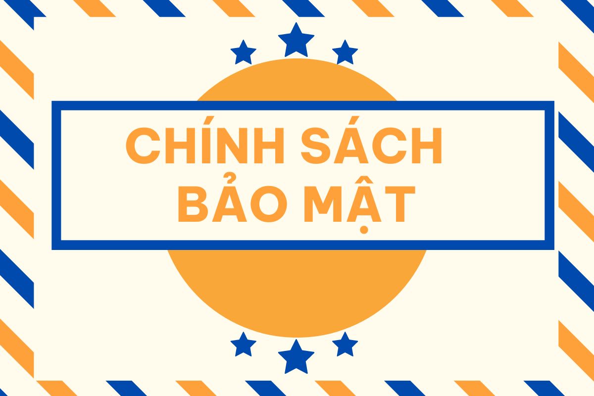 Chính Sách Bảo Mật Thông Tin Khách Hàng